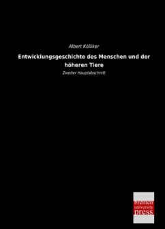 Entwicklungsgeschichte des Menschen und der höheren Tiere - Kölliker, Albert