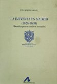 La imprenta en Madrid (1626-1650) : materiales para su estudio e inventario