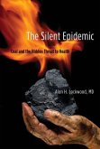The Silent Epidemic: Coal and the Hidden Threat to Health