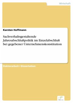 Sachverhaltsgestaltende Jahresabschlußpolitik im Einzelabschluß bei gegebener Unternehmenskonstitution (eBook, PDF) - Hoffmann, Karsten