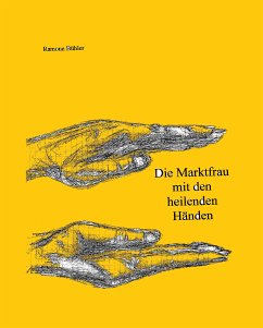 Die Marktfrau mit den heilenden Händen (eBook, ePUB) - Bühler, Ramona