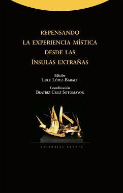 Repensando la experiencia mística desde las ínsulas extrañas - López Baralt, Luce