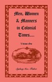 Men, Women and Manners in Colonial Times, Volume 1