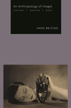 An Anthropology of Images - Belting, Hans