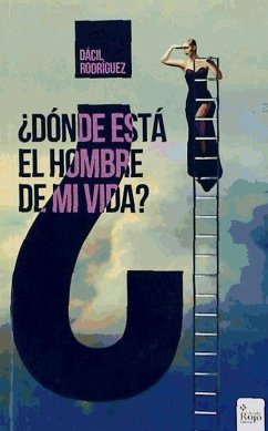 ¿Dónde está el hombre de mi vida? - Rodríguez Delgado, Dácil Elena