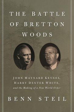 The Battle of Bretton Woods - Steil, Benn