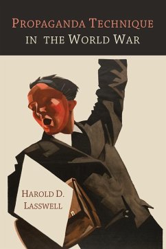 Propaganda Technique in the World War - Lasswell, Harold D.