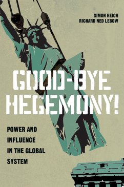 Good-Bye Hegemony! - Reich, Simon; Lebow, Richard Ned