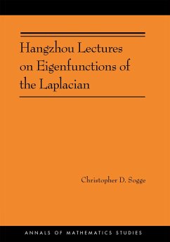 Hangzhou Lectures on Eigenfunctions of the Laplacian - Sogge, Christopher D