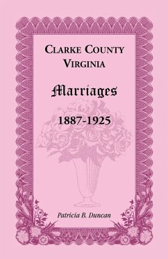 Clarke County, Virginia Marriages, 1887-1925 - Duncan, Patricia B.