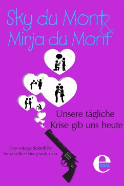 Unsere tägliche Krise gib uns heute (eBook, ePUB) - Mont, Sky & Mirja du; du Mont, Sky; du Mont, Mirja