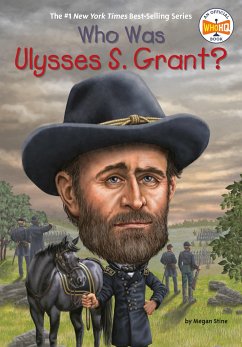 Who Was Ulysses S. Grant? - Stine, Megan; Who Hq