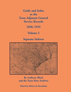 Guide and Index to the Texas Adjutant General Service Records, 1836-1935 - Black, John Anthony; Black, Anthony; Texas State Archives