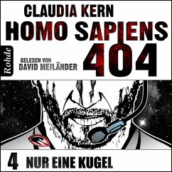 Homo Sapiens 404 Band 4: Nur eine Kugel (MP3-Download) - Kern, Claudia