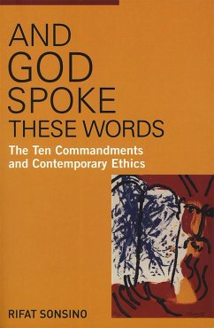 And God Spoke These Words: The Ten Commandments and Contemporary Ethics - House, Behrman