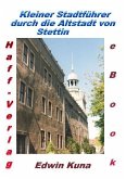 Kleiner Stadtführer durch die Altstadt von Stettin (eBook, PDF)