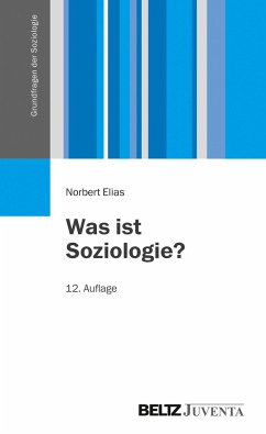 Was ist Soziologie? - Elias, Norbert