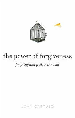 The Power of Forgiveness: Forgiving as a Path to Freedom - Gattuso, Joan