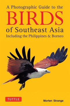 A Photographic Guide to the Birds of Southeast Asia - Strange, Morten
