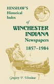Hinshaw's Historical Index of Winchester, Indiana, Newspapers, 1857-1984