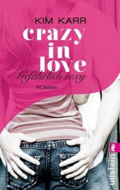 Gefährlich sexy / Crazy in Love Bd.2 - Karr, Kim