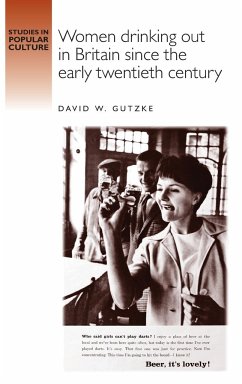 Women drinking out in Britain since the early twentieth century - Gutzke, David