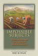 Impossible Subjects: Illegal Aliens and the Making of Modern America - Updated Edition (Politics and Society in Twentieth-Century America)