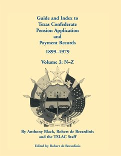 Guide and Index to Texas Confederate Pension Application and Payment Records, 1899-1979, Volume 3, N-Z - Black, John Anthony; Black, Anthony; De Berardinis, Robert
