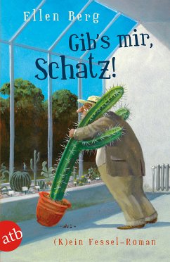 Gib's mir, Schatz! (eBook, ePUB) - Berg, Ellen