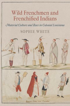 Wild Frenchmen and Frenchified Indians - White, Sophie