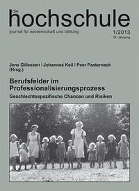 Berufsfelder im Professionalisierungsprozess - Gillessen, Jens, Johannes Keil und Peer Pasternack