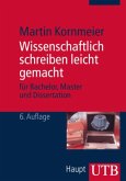 Wissenschaftlich schreiben leicht gemacht für Bachelor, Master und Dissertation