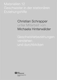 Geschwisterbeziehungen verstehen und durchblicken - Schrapper, Christian; Hinterwälder, Michaela