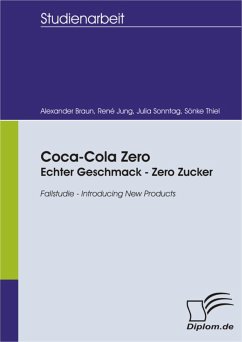 Coca-Cola Zero: Echter Geschmack - Zero Zucker (eBook, PDF) - Sonntag, Julia; Thiel, Sönke; Braun, Alexander