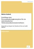 Erstellung einer Personalmarketingkonzeption für ein mittelständisches Telekommunikationsunternehmen (eBook, PDF)