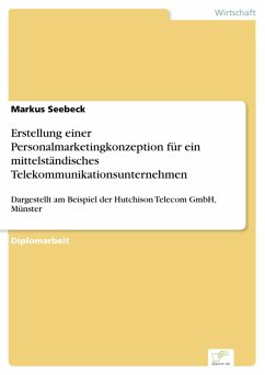 Erstellung einer Personalmarketingkonzeption für ein mittelständisches Telekommunikationsunternehmen (eBook, PDF) - Seebeck, Markus