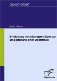 Entwicklung von Lösungsansätzen zur Umgestaltung einer Stadtstraße (eBook, PDF)