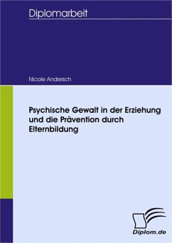 Psychische Gewalt in der Erziehung und die Prävention durch Elternbildung (eBook, PDF) - Andersch, Nicole