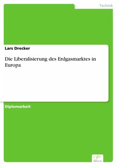Die Liberalisierung des Erdgasmarktes in Europa (eBook, PDF) - Drecker, Lars