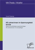 HTL-Lehrer/innen im Spannungsfeld Schule: Welche Konfliktfelder beeinträchtigen HTL-Lehrer/innen im Schulalltag? (eBook, PDF)