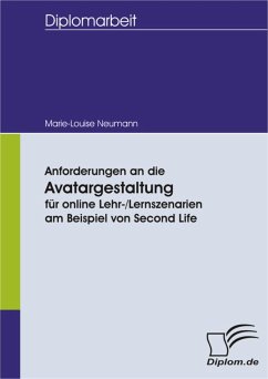 Anforderungen an die Avatargestaltung für online Lehr-/Lernszenarien am Beispiel von Second Life (eBook, PDF) - Neumann, Marie-Louise