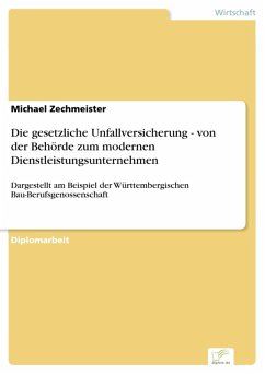 Die gesetzliche Unfallversicherung - von der Behörde zum modernen Dienstleistungsunternehmen (eBook, PDF) - Zechmeister, Michael