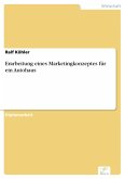 Erarbeitung eines Marketingkonzeptes für ein Autohaus (eBook, PDF)