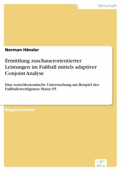 Ermittlung zuschauerorientierter Leistungen im Fußball mittels adaptiver Conjoint Analyse (eBook, PDF) - Hänsler, Norman