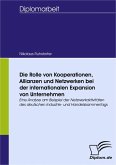 Die Rolle von Kooperationen, Allianzen und Netzwerken bei der internationalen Expansion von Unternehmen (eBook, PDF)
