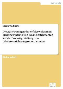 Die Auswirkungen der erfolgswirksamen Marktbewertung von Finanzinstrumenten auf die Produktgestaltung von Lebensversicherungsunternehmen (eBook, PDF) - Fuchs, Nicoletta