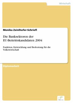Die Banksektoren der EU-Beitrittskandidaten 2004 (eBook, PDF) - Zeinlhofer-Schriefl, Monika