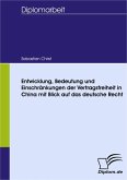 Entwicklung, Bedeutung und Einschränkungen der Vertragsfreiheit in China - mit Blick auf das deutsche Recht (eBook, PDF)