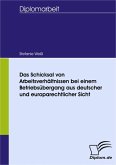 Das Schicksal von Arbeitsverhältnissen bei einem Betriebsübergang aus deutscher und europarechtlicher Sicht (eBook, PDF)