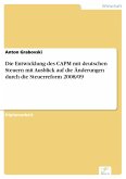Die Entwicklung des CAPM mit deutschen Steuern mit Ausblick auf die Änderungen durch die Steuerreform 2008/09 (eBook, PDF)